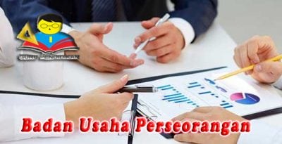 Badan Usaha Perorangan – Pengertian, Ciri-Ciri, Hukum, Contoh