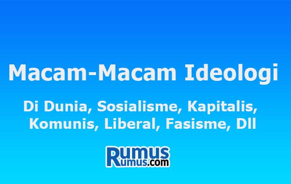 Berbagai Ideologi – Sosialisme, Kapitalis, Komunis, Liberal