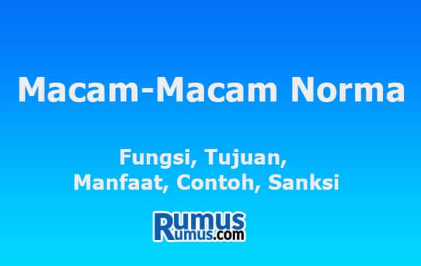 Jenis Norma – Fungsi, Tujuan, Manfaat, Contoh, Sanksi