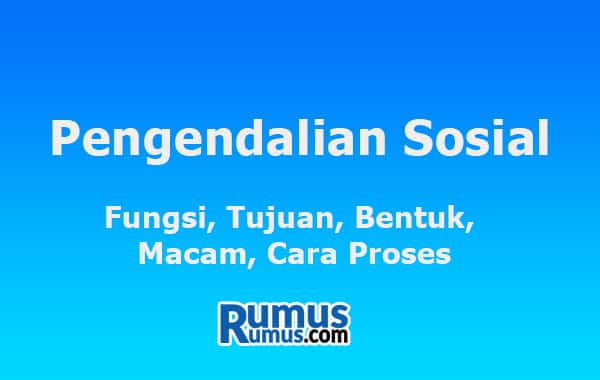 Kontrol Sosial – Fungsi, Tujuan, Bentuk, Jenis, Cara Proses