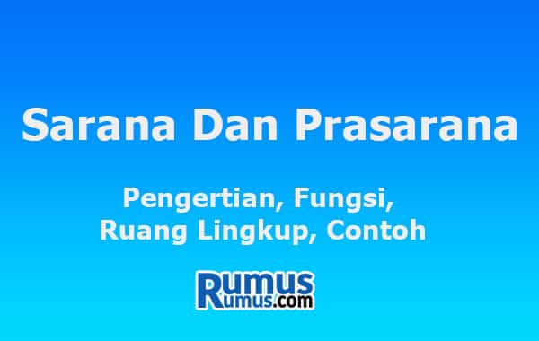 Sarana dan Prasarana – Pengertian, Fungsi, Ruang Lingkup, Contoh