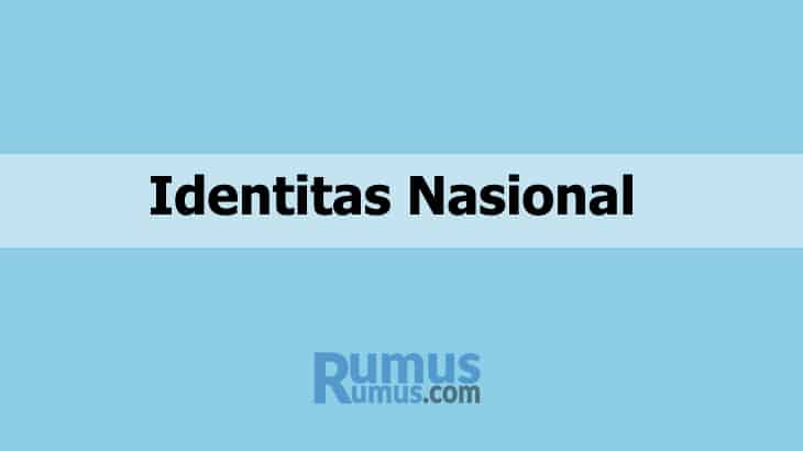 Identitas Nasional Indonesia – Pengertian, Unsur, Faktor, Ciri-ciri & Contohnya
