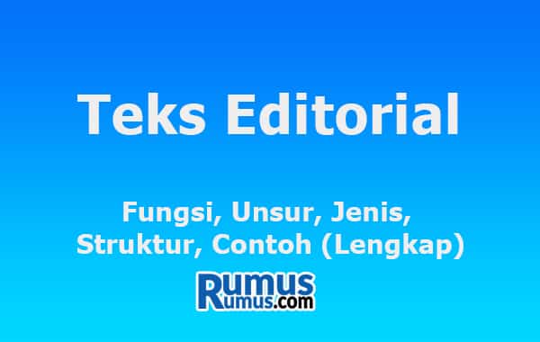 Teks Editorial – Fungsi, Unsur, Jenis, Struktur, Contoh (Lengkap)
