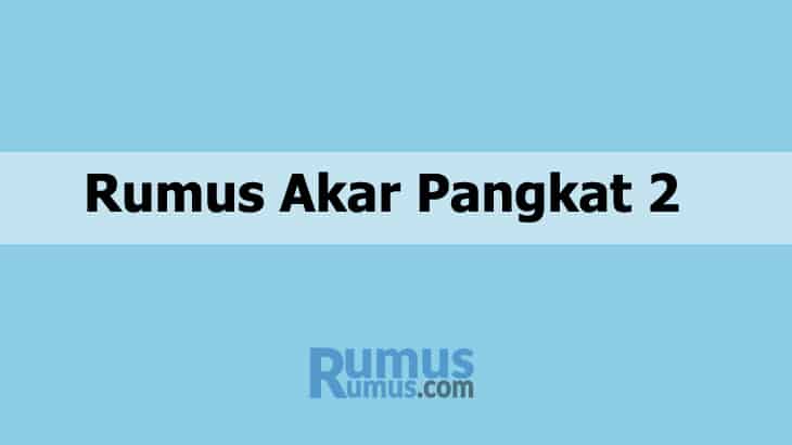 Akar Kuadrat 2 | Rumus menghitung dan contoh soal