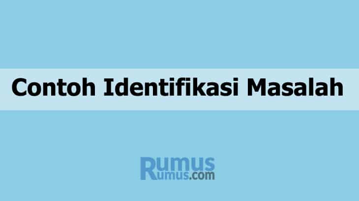 Contoh Identifikasi Masalah disertai Penjelasan