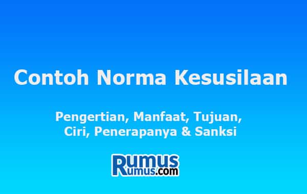 Contoh Norma Moral – Pengertian, Manfaat, Tujuan, Ciri-ciri dan Sanksinya