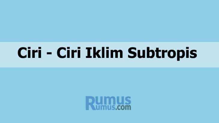 Karakteristik Iklim Subtropis