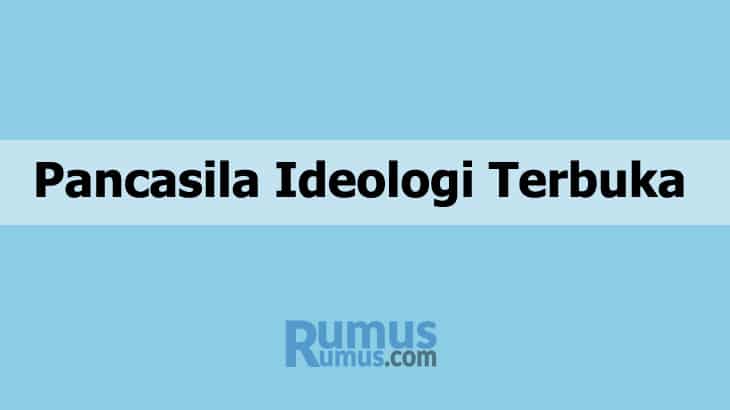 Pancasila Sebagai Ideologi Terbuka – Pengertian & Pengertian