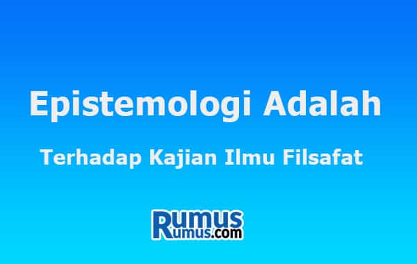 Epistemologi Adalah – Menuju Kajian Filsafat