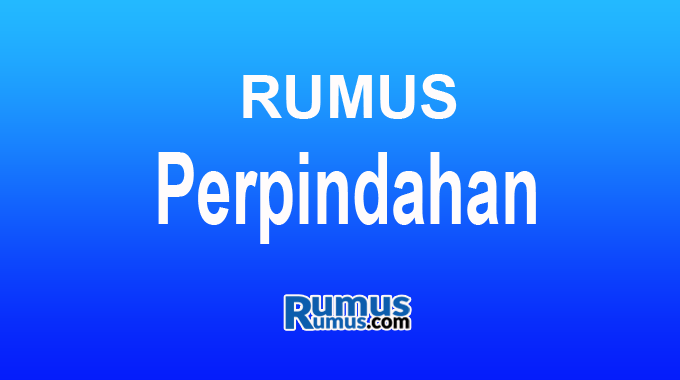 Rumus Perpindahan Beserta Pengertian, Gambar dan Contoh Soal