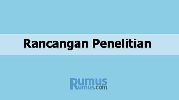 Desain Penelitian – Pemahaman, Kerangka kerja disertai dengan penjelasan lengkap